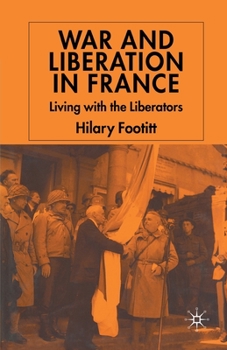 Paperback War and Liberation in France: Living with the Liberators Book