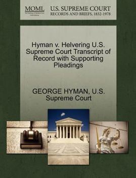 Paperback Hyman V. Helvering U.S. Supreme Court Transcript of Record with Supporting Pleadings Book
