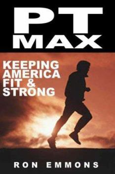 Paperback PT Max: Keeping America's Armed Forces in Fighting Shape Book