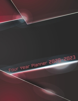 2020-2023 Four Year Planner: Daily Planner Four Year, Agenda Schedule Organizer Logbook and Journal Personal,  48 Months Calendar, 4 Year Appointment, 8.5" x 11", 206 Pages