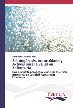 Paperback Salutogénesis, Autocuidado y Activos para la Salud en Enfermería [Spanish] Book