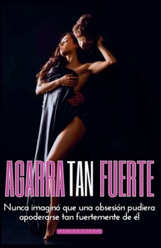 Paperback Agarra tan Fuerte [Spanish] Book