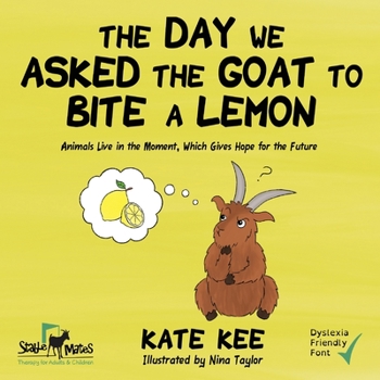Paperback The Day We Asked the Goat to Bite a Lemon Book