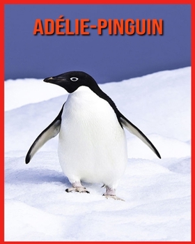 Paperback Ad?lie-Pinguin: Tolle Bilder & Wissenswertes ?ber Tiere in der Natur [German] Book