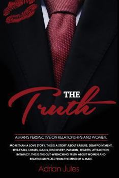 Paperback The Truth: A Man's Perspective On Women & Relationships Book
