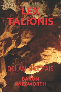LEX TALIONIS: DLÍ AN DÍOLTAIS (Irish Edition)