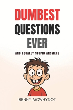 Paperback Dumbest Questions Ever: And Equally Stupid Answers Book