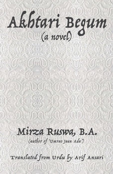 Akhtari Begum: (a novel)