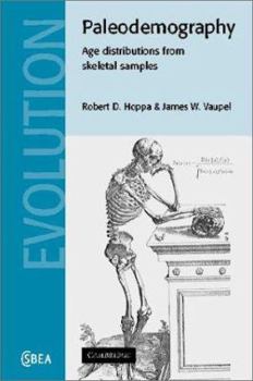Paleodemography: Age Distributions from Skeletal Samples (Cambridge Studies in Biological and Evolutionary Anthropology) - Book  of the Cambridge Studies in Biological and Evolutionary Anthropology