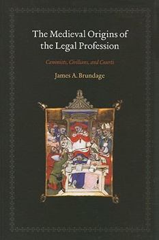 Paperback The Medieval Origins of the Legal Profession: Canonists, Civilians, and Courts Book