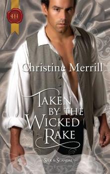 Taken by the Wicked Rake - Book #8 of the Regency Silk & Scandal