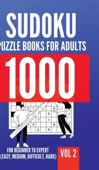 Hardcover 1000 Sudoku Puzzle Books For Adults For Beginner To Expert (Easy, Medium, Difficult, Hard) Vol 2 Book