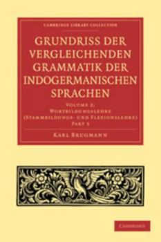 Electronics Grundriss Der Vergleichenden Grammatik Der Indogermanischen Sprachen: Volume 2, Wortbildungslehre (Stammbildungs-Und Flexionslehre), Part 3 [German] Book
