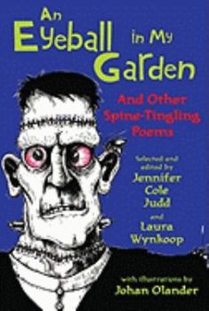 Hardcover An Eyeball in My Garden: And Other Spine-Tingling Poems Book