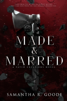 Made & Marred - Book #2 of the Fated Creations Trilogy