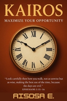 Paperback Kairos: Maximize Your Opportunity: Unlocking God's Timing for Your Greatest Breakthrough Book