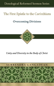First Epistle to the Corinthians : Overcoming Divisions-Unity and Diversity in the Body of Christ