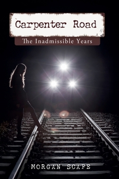 Paperback Carpenter Road The Inadmissible Years Book