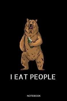 Paperback I Eat People: Liniertes Notizbuch A5 - Camping I Eat People Notizbuch I B?r Wandern Zelten Bergsteiger Geschenk I Abenteuer Urlaub Book