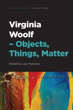 Virginia Woolf – Objects, Things, Matter (Virginia Woolf – Variations)