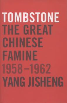 Hardcover Tombstone: The Great Chinese Famine, 1958-1962 Book