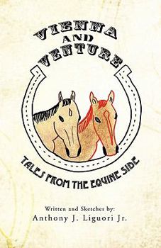 Paperback Vienna and Venture: Tales from the Equine Side Book