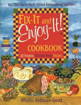 Hardcover Fix-It and Enjoy-It: All-Purpose, Welcome-Home Recipes Book