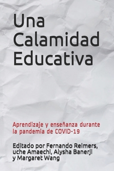 Paperback Una Calamidad Educativa: Aprendizaje y enseñanza durante la pandemia de COVID-19 [Spanish] Book