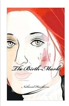 The Birth-Mark Illustrated