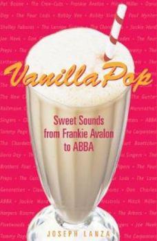 Paperback Vanilla Pop: Sweet Sounds from Frankie Avalon to Abba Book