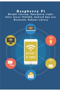 Raspberry Pi: Weight and  Color Sensor TCS3200, Emergency Light,  PyGame etc,..