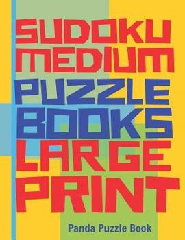 Paperback Sudoku Medium Puzzle Books Large Print: Sudoku Medium Difficulty - Logic Games For Adults [Large Print] Book