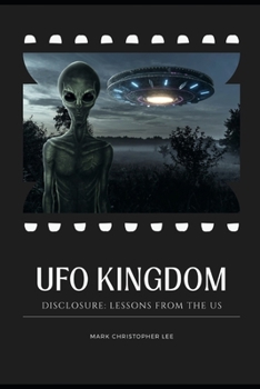 Paperback Ufo Kingdom - Disclosure: Lessons from the US Book