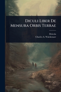 Diculi Liber De Mensura Orbis Terrae