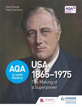 Paperback Aqa A-Level History: The Making of a Superpower: USA 1865-1975 Book