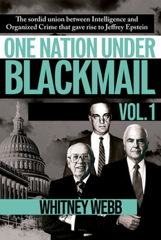 Paperback One Nation Under Blackmail - Vol. 1: The Sordid Union Between Intelligence and Crime That Gave Rise to Jeffrey Epstein, Vol.1 Book