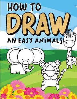 Paperback How to draw an easy Animals: Step by Step, Large Drawing books for kids Book