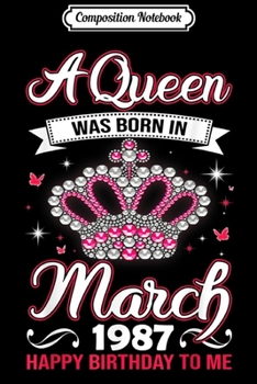 Paperback Composition Notebook: Queens are born in March 1987 32nd Birthday Journal/Notebook Blank Lined Ruled 6x9 100 Pages Book