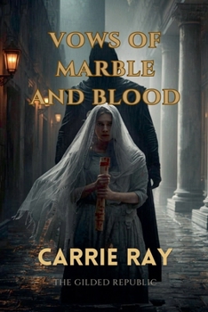 Vows of Marble and Blood (The Gilded Republic)