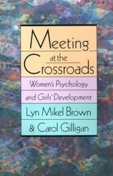Hardcover Meeting at the Crossroads: Women's Psychology and Girl's Development Book