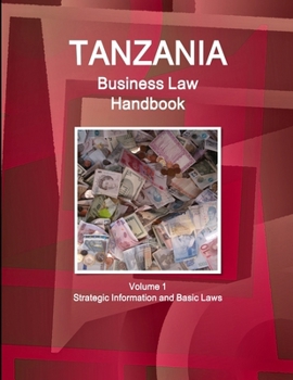 Paperback Tanzania Business Law Handbook Volume 1 Strategic Information and Basic Laws Book