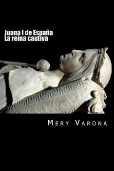 Paperback Juana I de España. La Reina Cautiva [Spanish] Book