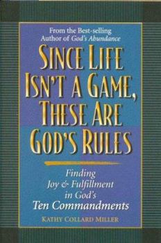 Hardcover Since Life Isn't a Game, These Are God's Rules: Finding Joy & Fulfillment in God's Ten Commandments Book