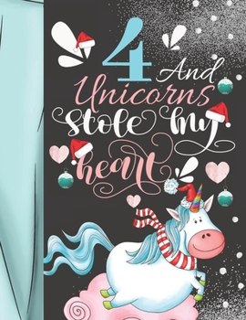 Paperback 4 And Unicorns Stole My Heart: Magical Christmas Sketchbook Activity Book Gift For Majestic Unicorn Girls - Holiday Sketchpad To Draw And Sketch In Book