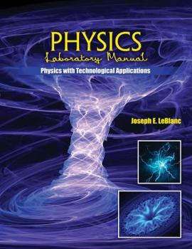 Spiral-bound Physics Laboratory Manual: Physics with Technological Applications Book