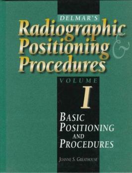 Hardcover Delmar's Radiographic Positioning and Procedures Volume 1: Basic Positioning & Procedures Book