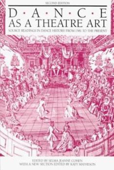 Paperback Dance as a Theatre Art: Source Readings in Dance History from 1581 to the Present Book