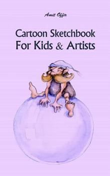 Paperback Cartoon Sketchbook for Kids & Artists: Sketchbooks for Students, Artists & Kids Book