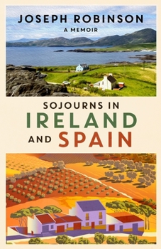 Paperback Sojourns in Ireland and Spain: A Memoir Book