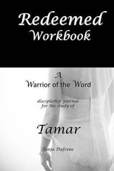 Paperback Redeemed-Workbook: A Warrior of the Word Discipleship Journal of Tamar Book